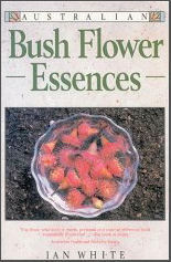 Australian Bush Flower Essences by Ian White